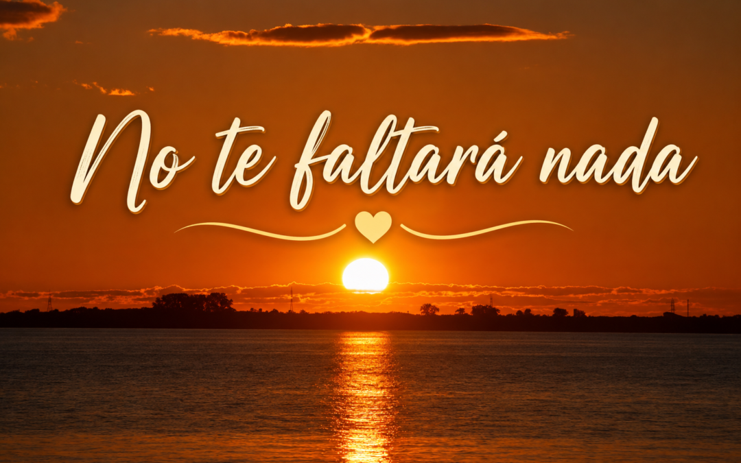 No te faltará nada